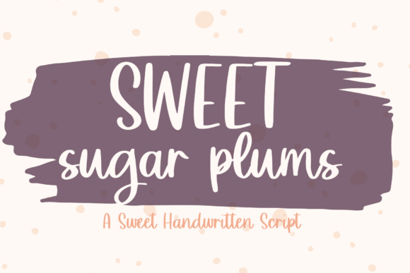 Sweet Sugar Plums: A Handwritten Font for Crafters